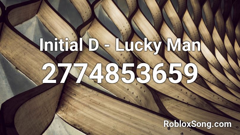 Initial D - Lucky Man Roblox ID