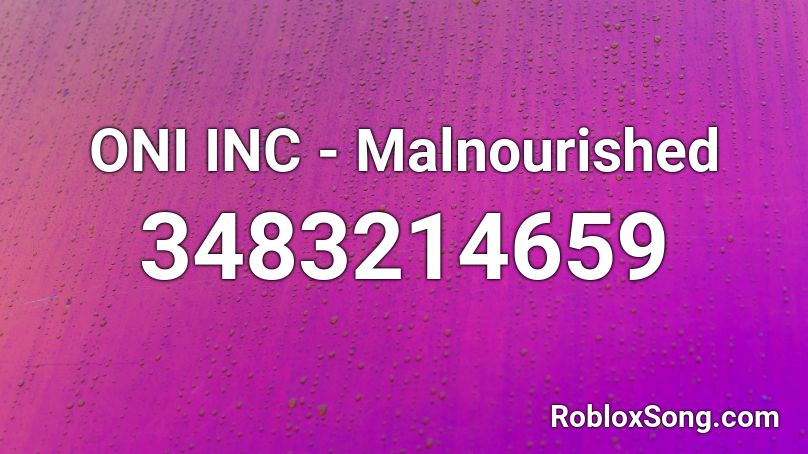 ONI INC - Malnourished Roblox ID