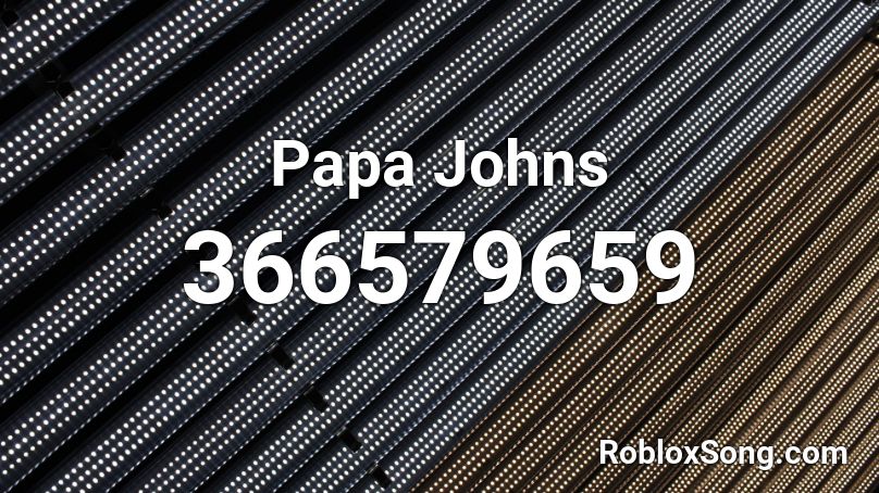 Papa Johns  Roblox ID