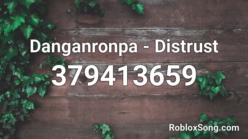 Danganronpa - Distrust Roblox ID