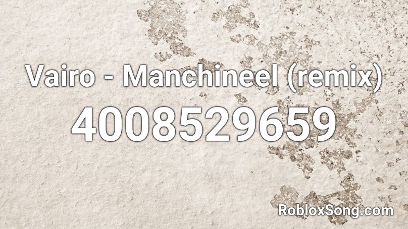 Vairo - Manchineel (remix) Roblox ID