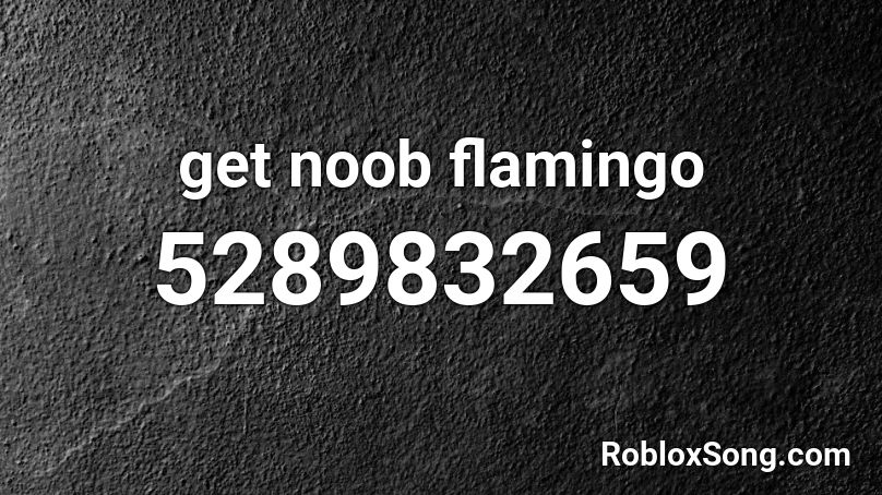 get noob flamingo Roblox ID