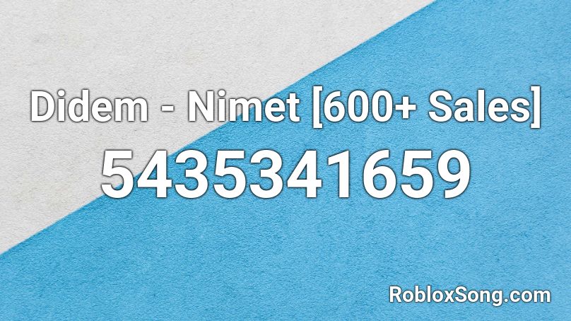 Didem - Nimet [700+ Sales] Roblox ID