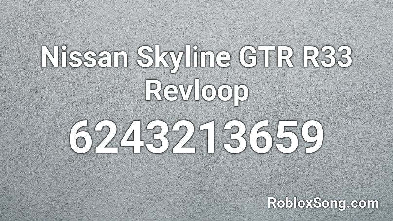 Nissan Skyline GTR R33 Revloop Roblox ID
