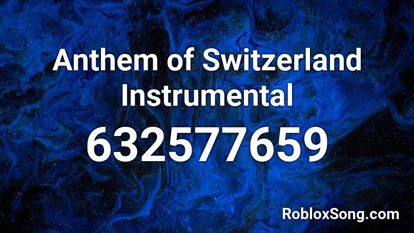 Anthem of Switzerland Instrumental Roblox ID