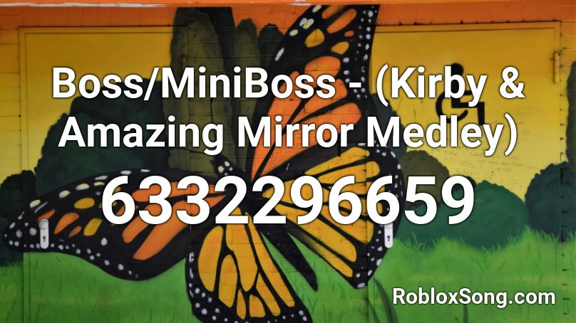 Boss/MiniBoss - (Kirby & Amazing Mirror Medley) Roblox ID