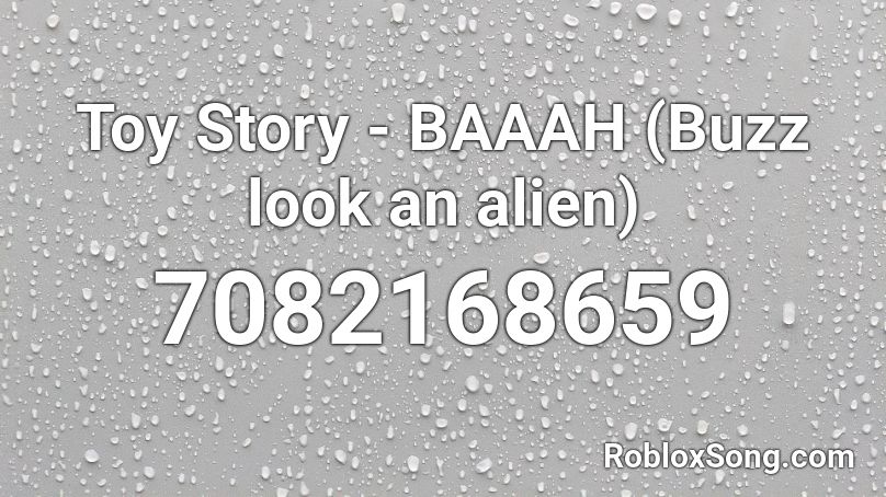 Toy Story - BAAAH (Buzz look an alien) Roblox ID