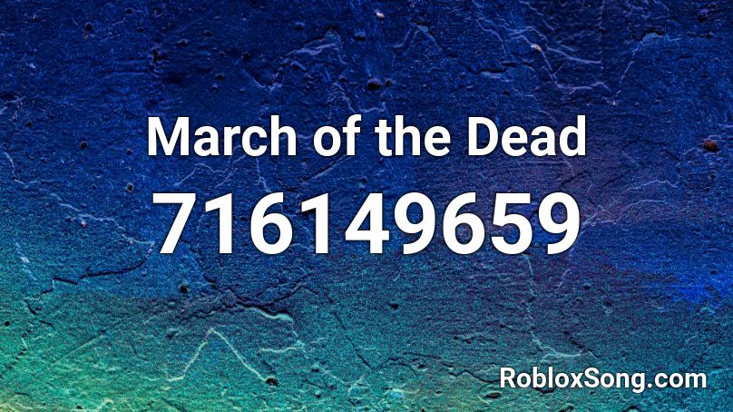 March of the Dead Roblox ID