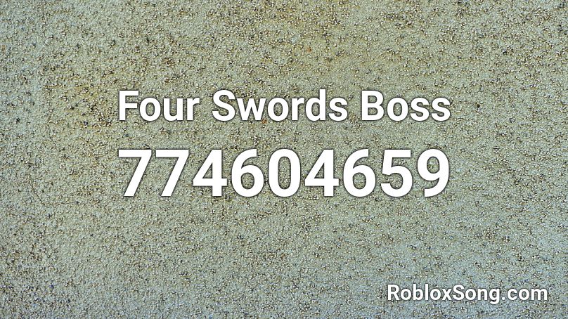 Four Swords Boss Roblox ID