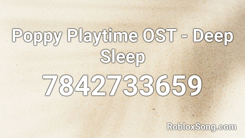 Poppy Playtime OST - Deep Sleep Roblox ID