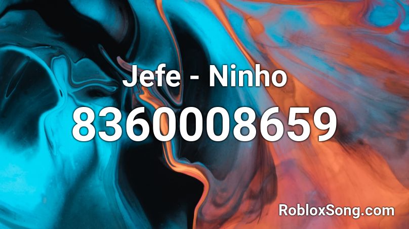 Jefe - Ninho Roblox ID