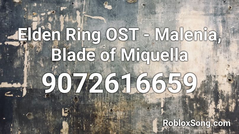 Elden Ring OST - Malenia, Blade of Miquella Roblox ID