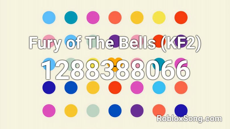 Fury of The Bells (KF2) Roblox ID