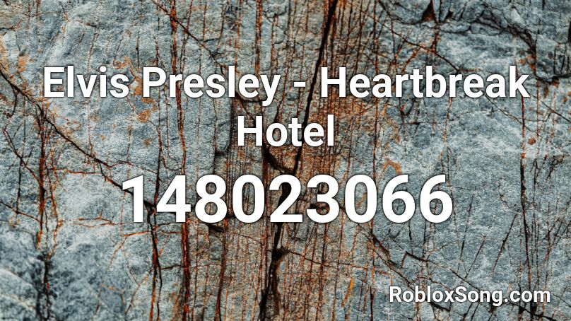 Elvis Presley Heartbreak Hotel Roblox Id Roblox Music Codes - sonic and the secret rings song roblox id