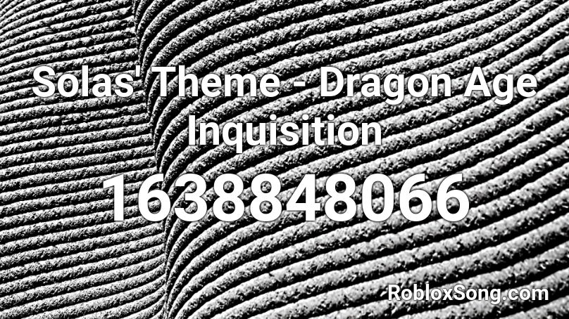 Solas' Theme - Dragon Age Inquisition Roblox ID