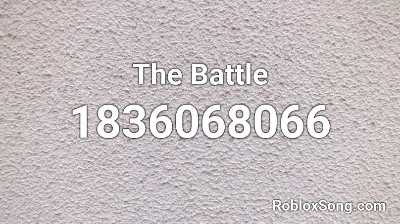 The Battle Roblox ID