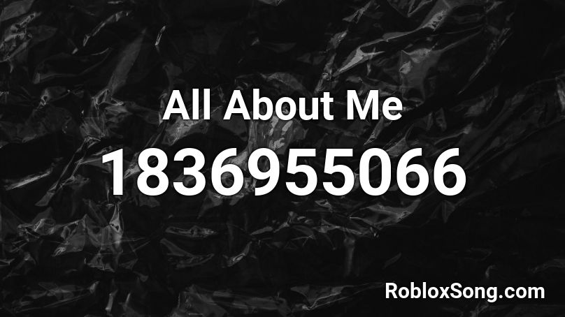 All About Me Roblox ID