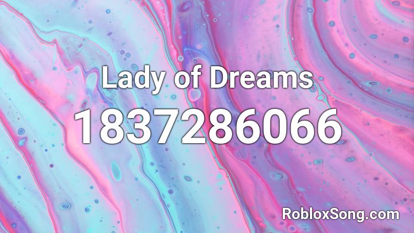 Lady of Dreams Roblox ID
