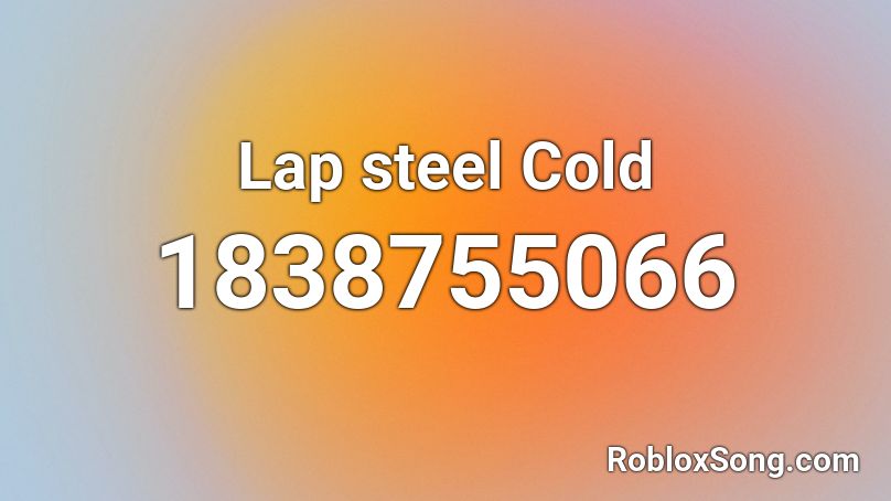 Lap steel Cold Roblox ID
