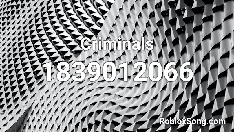 Criminals Roblox ID