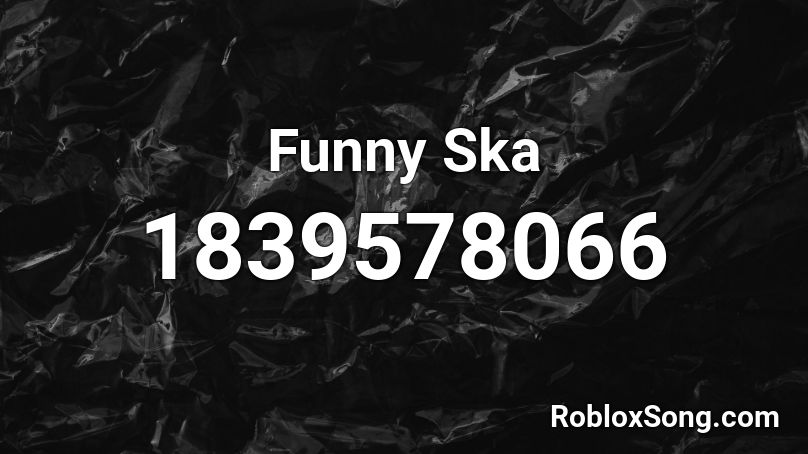 Funny Ska Roblox ID