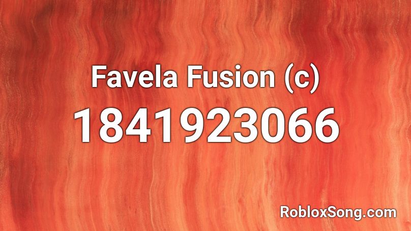 Favela Fusion (c) Roblox ID