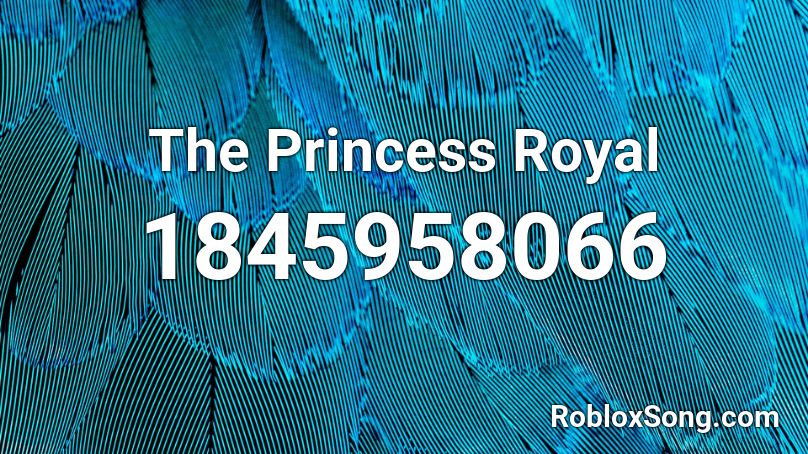 The Princess Royal Roblox ID