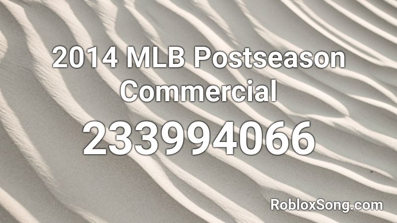 2014 MLB Postseason Commercial Roblox ID