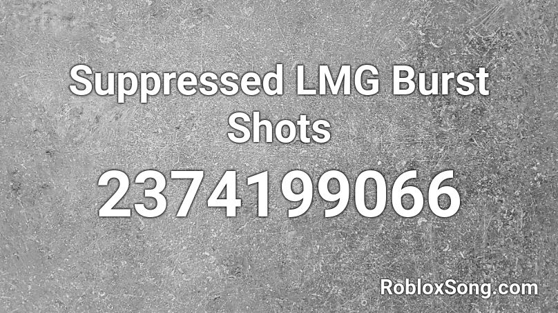 Suppressed LMG Burst Shots Roblox ID