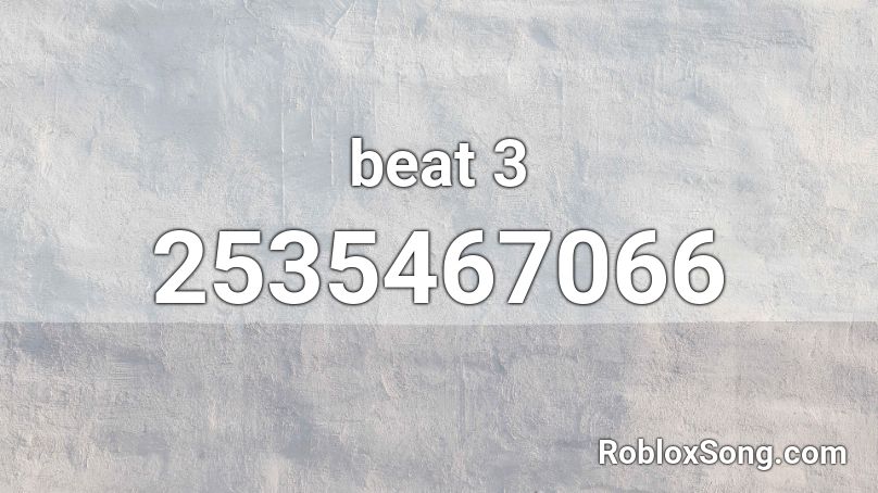 beat 3 Roblox ID