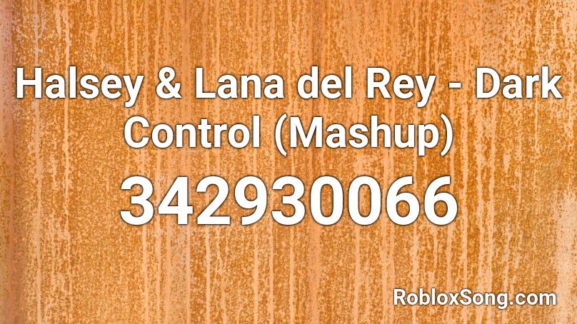 Halsey Lana Del Rey Dark Control Mashup Roblox Id Roblox Music Codes - roblox songs id control by hasley