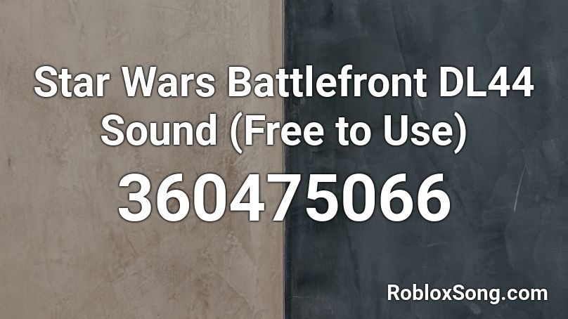 Star Wars Battlefront DL44 Sound (Free to Use) Roblox ID