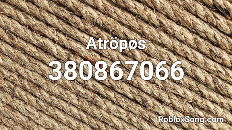 Atropos Roblox Id Roblox Music Codes - roblox allahu akbar loud
