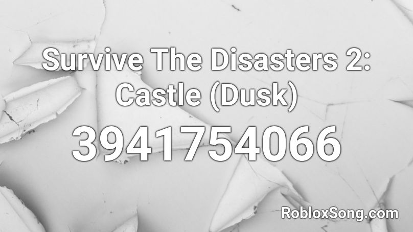 Survive The Disasters 2: Castle (Dusk) Roblox ID
