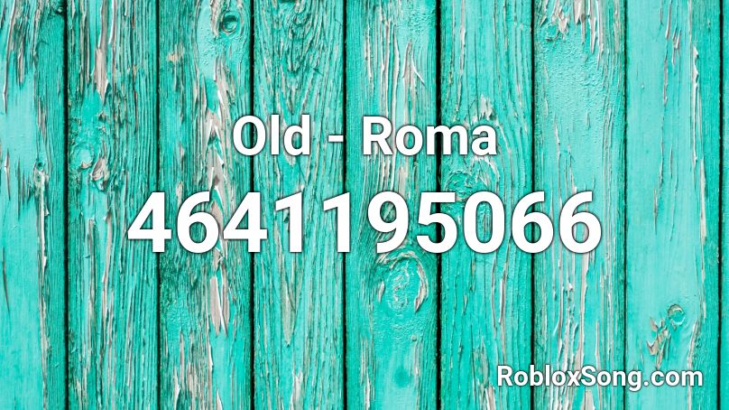 Old - Roma Roblox ID