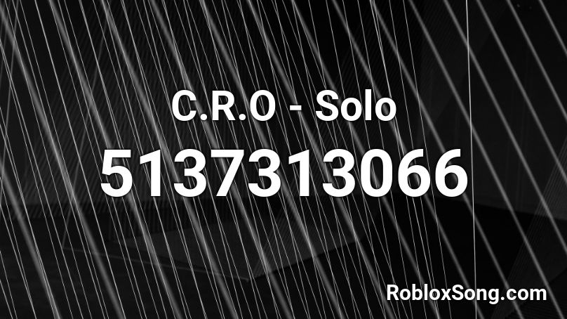 C R O Solo Roblox Id Roblox Music Codes - bazzi fantasy roblox id