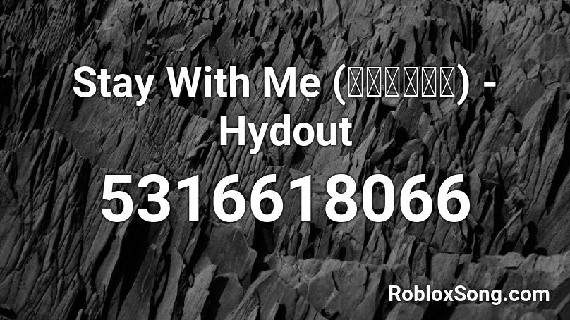 Stay With Me (真夜中のドア) - Hydout Roblox ID