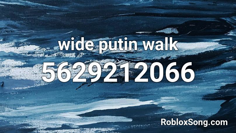 wide putin walk Roblox ID