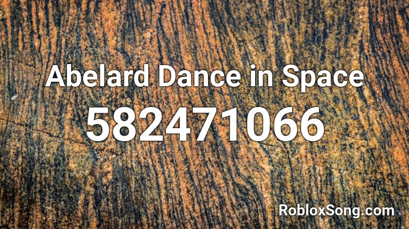 Abelard Dance in Space  Roblox ID