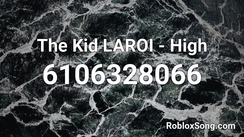 The Kid LAROI - High Roblox ID