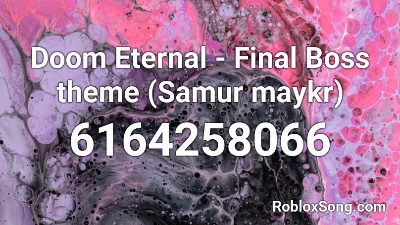 Doom Eternal - Final Boss theme (Samur maykr) Roblox ID