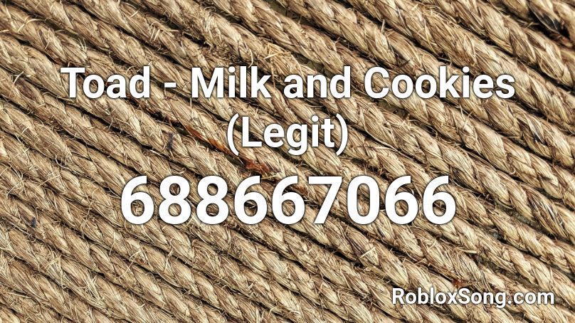 Toad - Milk and Cookies (Legit) Roblox ID