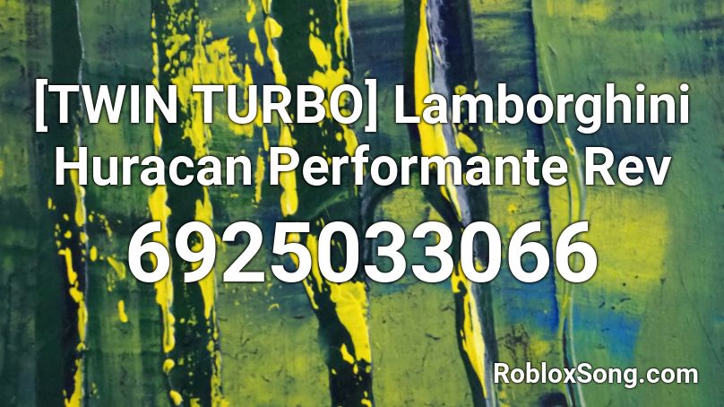 [TWIN TURBO] Lamborghini Huracan Performante Rev Roblox ID