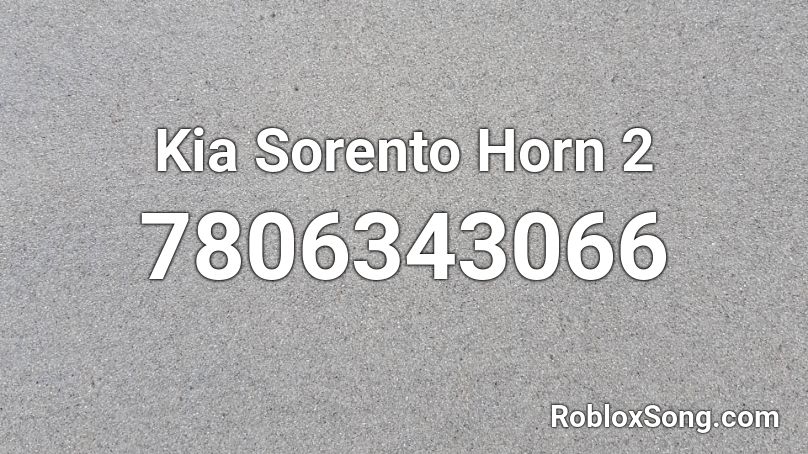 Kia Sorento Horn 2 Roblox ID