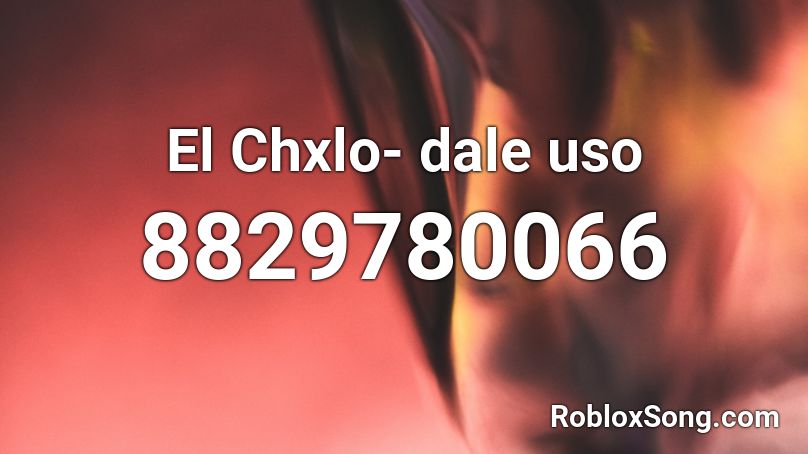 El Chxlo- dale uso Roblox ID