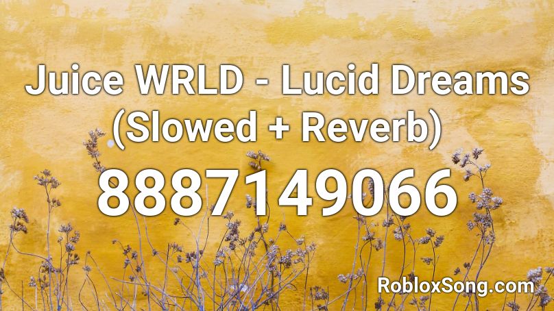 Juice WRLD - Lucid Dreams  (Slowed + Reverb) Roblox ID