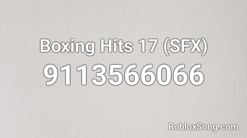 Boxing Hits 17 (SFX) Roblox ID