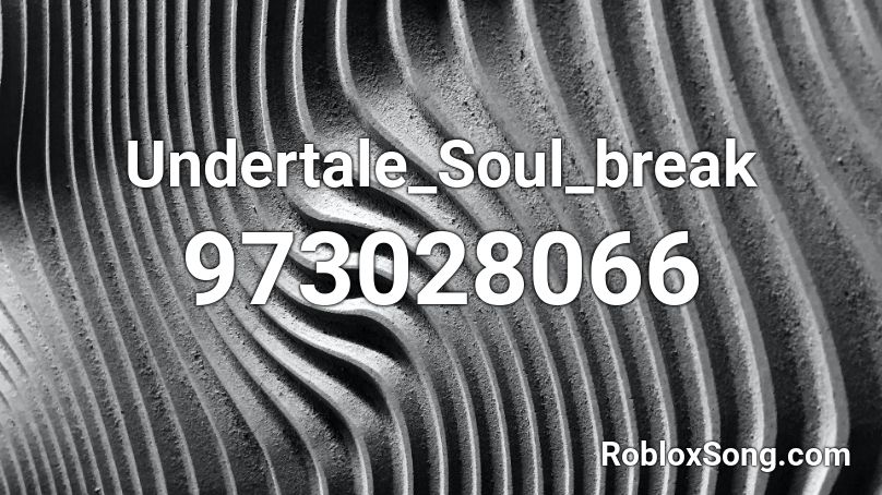 Undertale_Soul_break Roblox ID