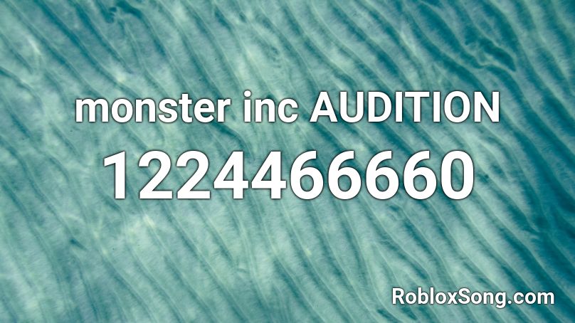 monster inc AUDITION Roblox ID