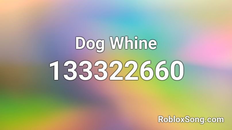 Dog Whine Roblox ID